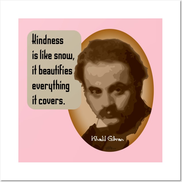 Khalil Gibran-Kindness Wall Art by NN Tease